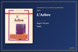 L’Arbre (Livre) – Glossaire de la franc-maçonnerie 450.fm