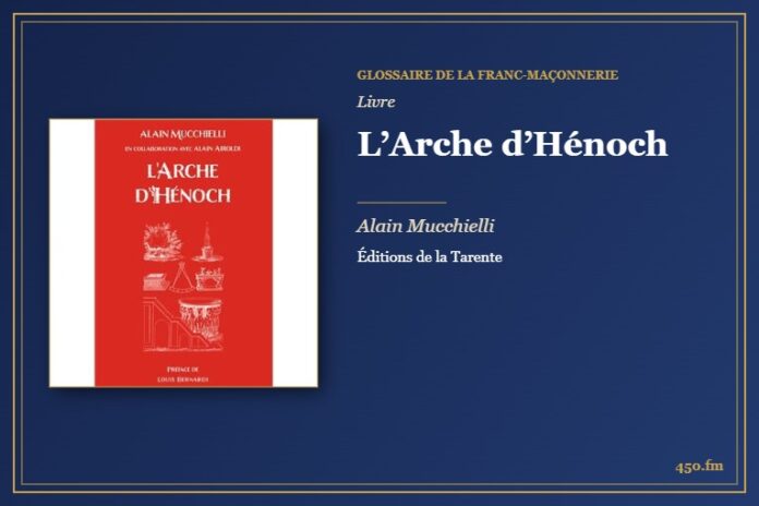 L’Arche d’Hénoch (Livre) – Glossaire de la franc-maçonnerie 450.fm
