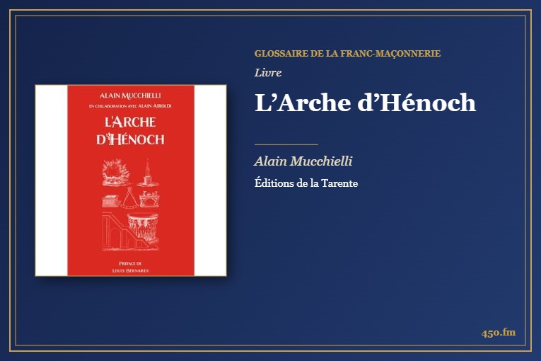 L’Arche d’Hénoch (Livre) – Glossaire de la franc-maçonnerie 450.fm