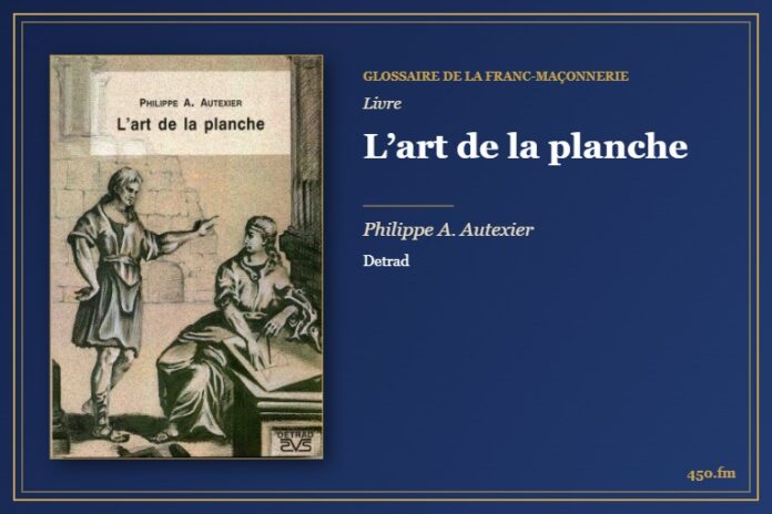 L’art de la planche (Livre) – Glossaire de la franc-maçonnerie 450.fm