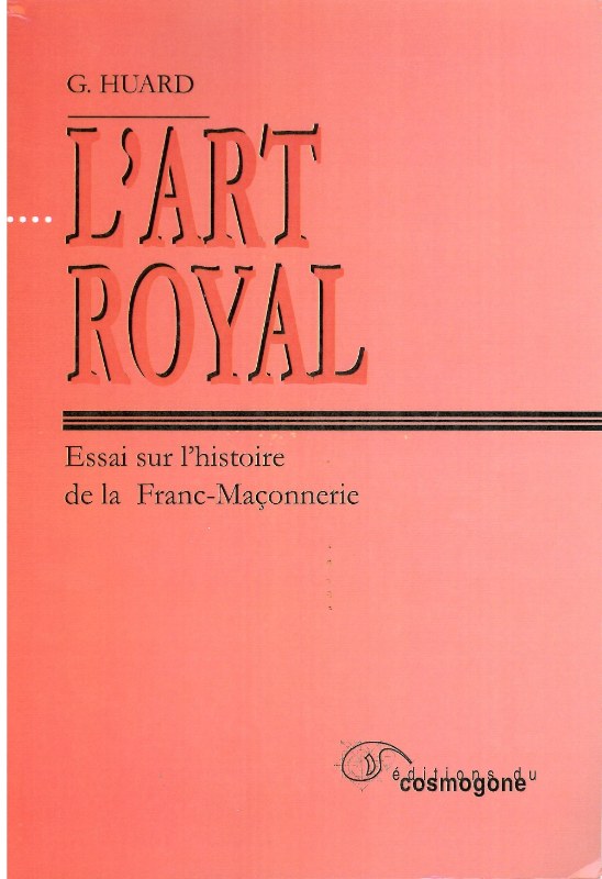 Couverture du livre L’Art royal – Essai sur l’histoire de la franc-maçonnerie