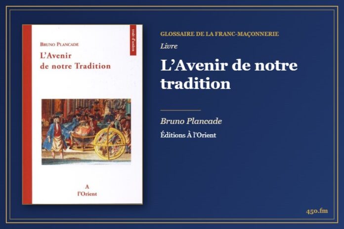L’Avenir de notre tradition (Livre) – Glossaire de la franc-maçonnerie 450.fm