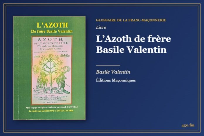L’Azoth de frère Basile Valentin (Livre) – Glossaire de la franc-maçonnerie 450.fm