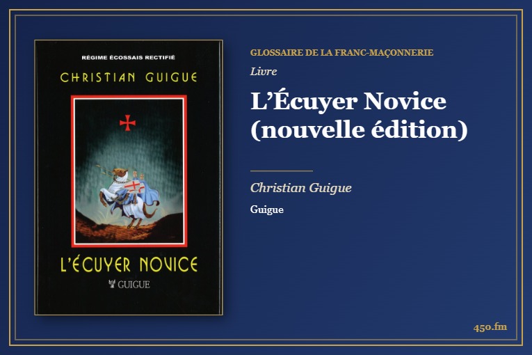 L’Écuyer Novice (nouvelle édition) (Livre) – Glossaire de la franc-maçonnerie 450.fm