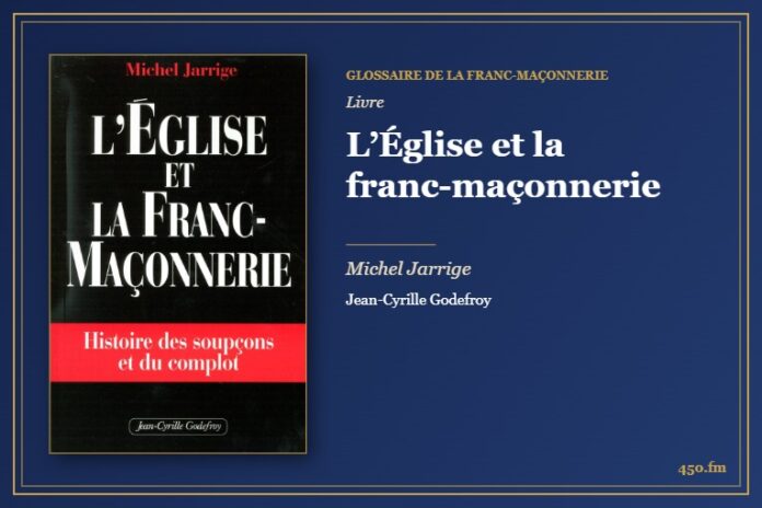 L’Église et la franc-maçonnerie (Livre) – Glossaire de la franc-maçonnerie 450.fm