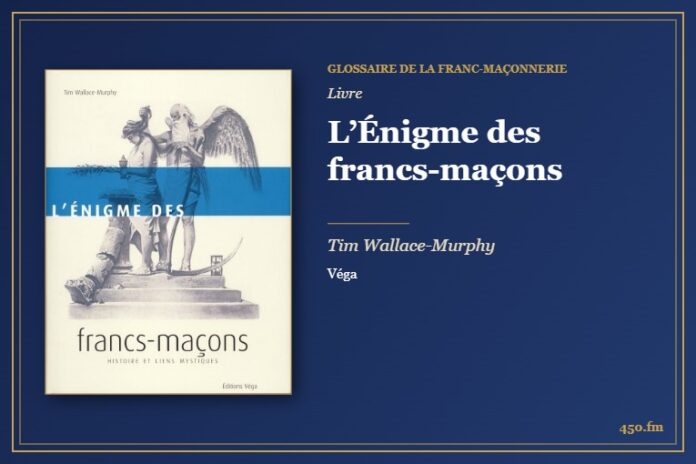L’Énigme des francs-maçons (Livre) – Glossaire de la franc-maçonnerie 450.fm