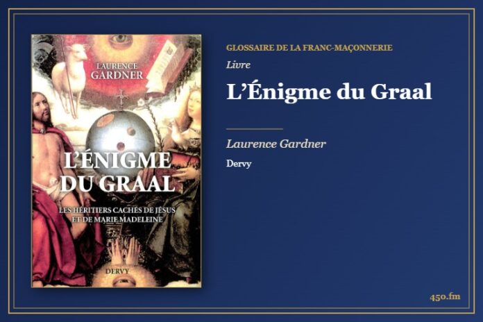 L’Énigme du Graal (Livre) – Glossaire de la franc-maçonnerie 450.fm