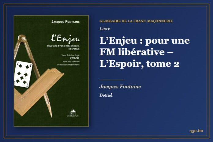 L’Enjeu : pour une FM libérative – L’Espoir, tome 2 (Livre) – Glossaire de la franc-maçonnerie 450.fm