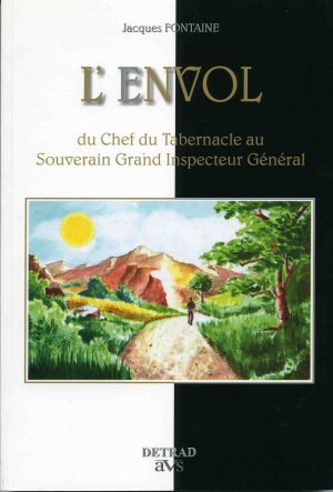 Couverture du livre L’Envol – Du Chef du Tabernacle au Souverain Grand Inspecteur Général