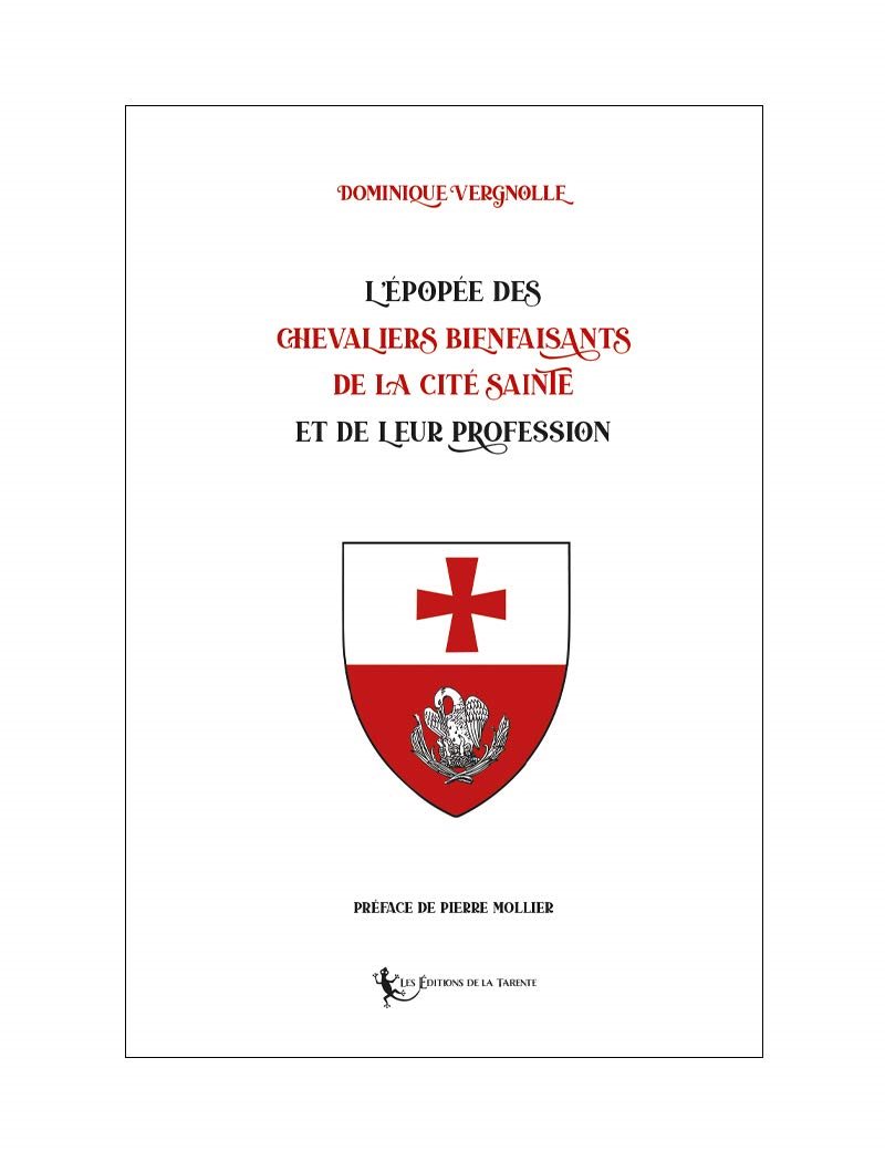 Couverture du livre L’Épopée des Chevaliers Bienfaisants de la Cité Sainte et de leur Profession