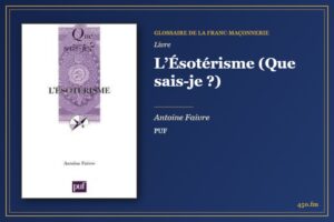 L’Ésotérisme (Que sais-je ?) (Livre) – Glossaire de la franc-maçonnerie 450.fm