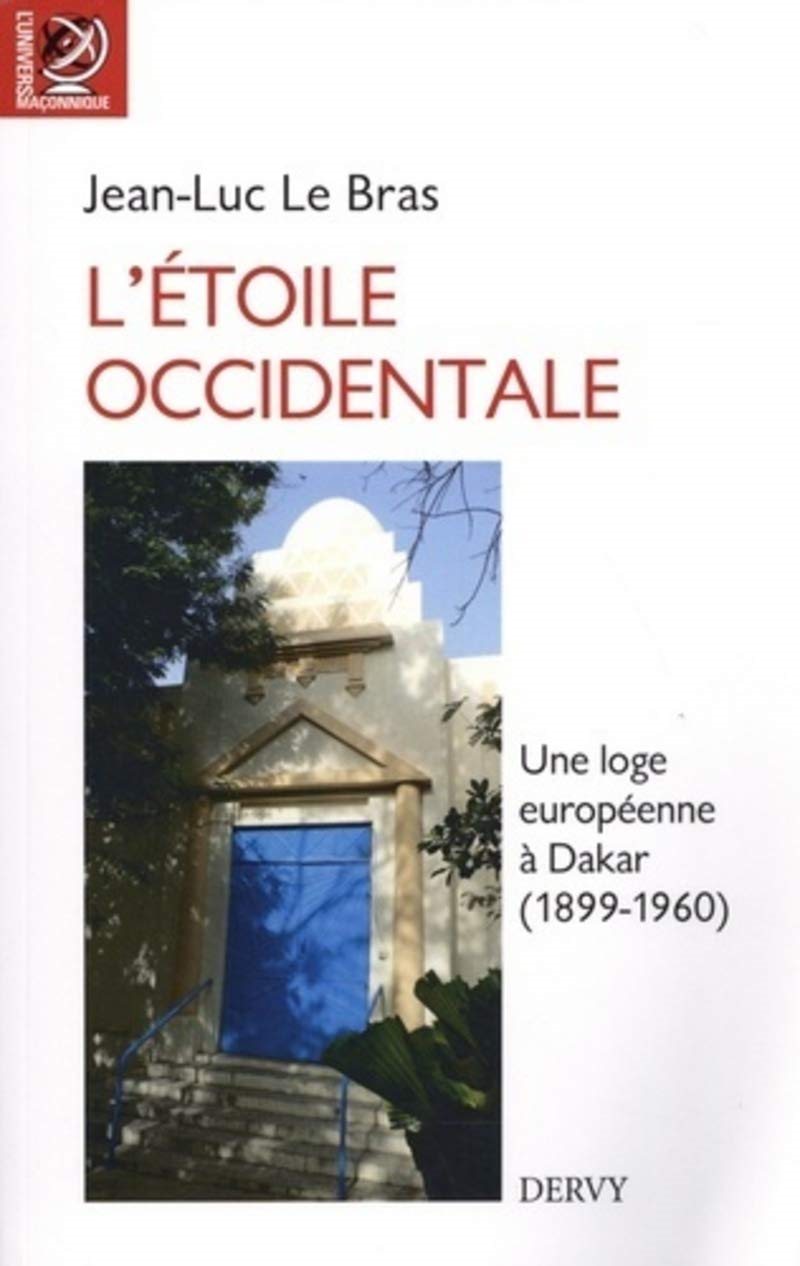 Couverture du livre L’Étoile occidentale – Une loge maçonnique à Dakar (1899-1960)