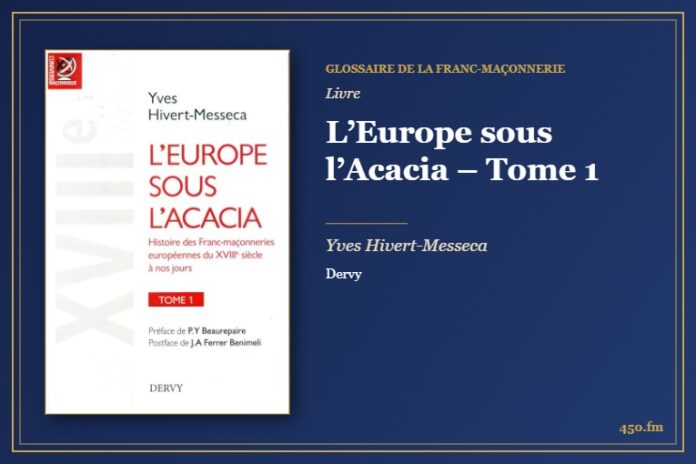 L’Europe sous l’Acacia – Tome 1 (Livre) – Glossaire de la franc-maçonnerie 450.fm