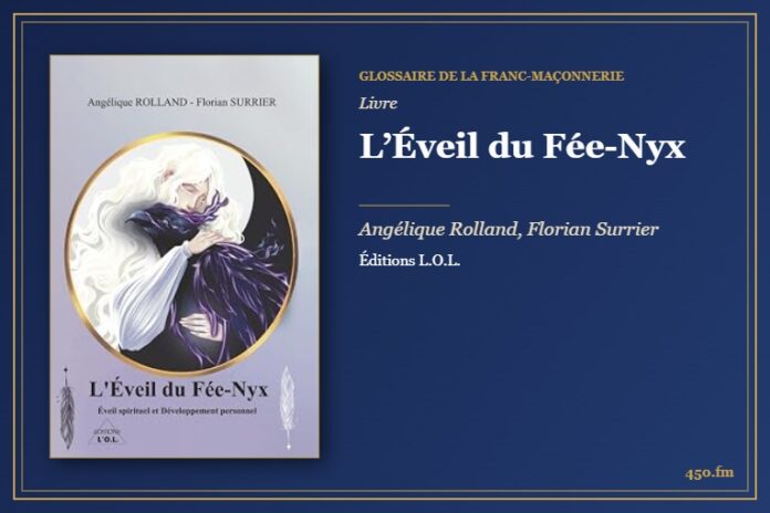 L’Éveil du Fée-Nyx (Livre) – Glossaire de la franc-maçonnerie 450.fm