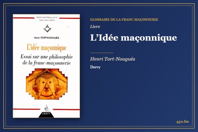 L’Idée maçonnique (Livre) – Glossaire de la franc-maçonnerie 450.fm