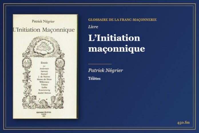 L’Initiation maçonnique (Livre) – Glossaire de la franc-maçonnerie 450.fm