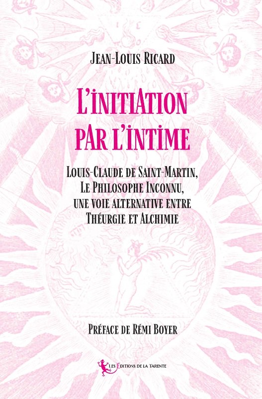 Couverture du livre L’initiation par l’intime&nbsp;: Louis-Claude de Saint-Martin