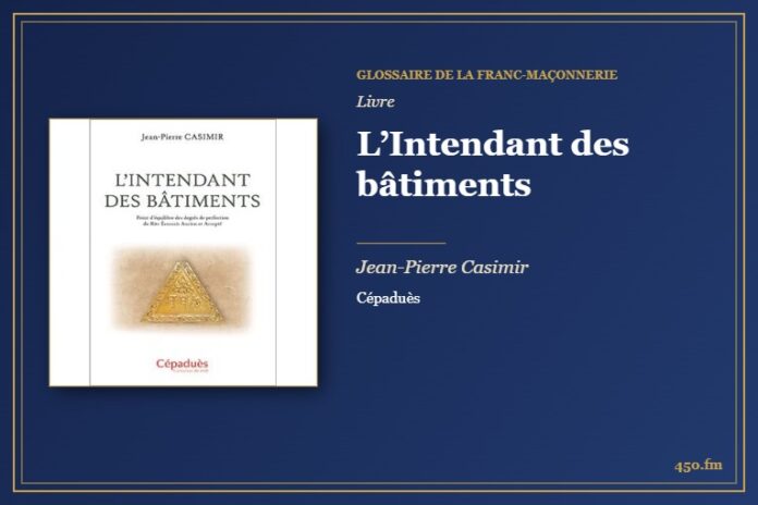L’Intendant des bâtiments (Livre) – Glossaire de la franc-maçonnerie 450.fm