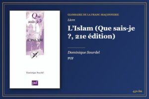 L’Islam (Que sais-je ?, 21e édition) (Livre) – Glossaire de la franc-maçonnerie 450.fm