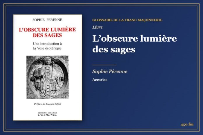 L’obscure lumière des sages (Livre) – Glossaire de la franc-maçonnerie 450.fm