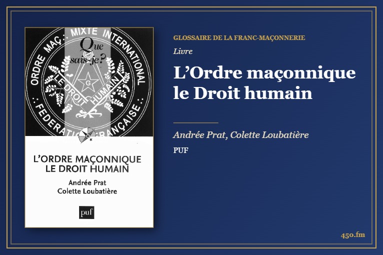 L’Ordre maçonnique le Droit humain (Livre) – Glossaire de la franc-maçonnerie 450.fm