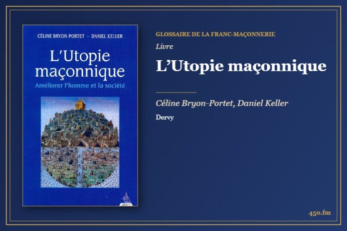 L’Utopie maçonnique (Livre) – Glossaire de la franc-maçonnerie 450.fm