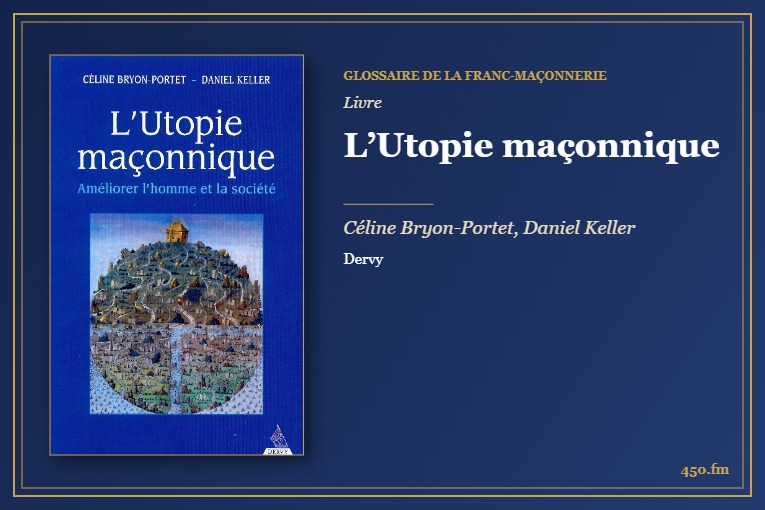 L’Utopie maçonnique (Livre) – Glossaire de la franc-maçonnerie 450.fm