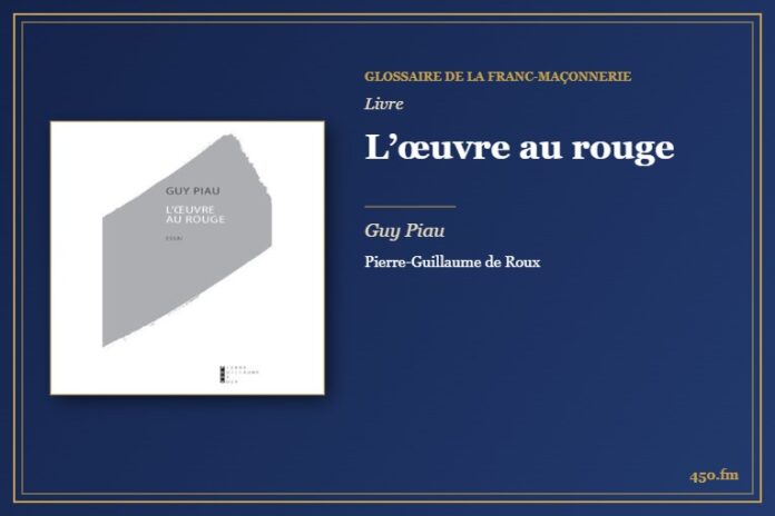 L’œuvre au rouge (Livre) – Glossaire de la franc-maçonnerie 450.fm