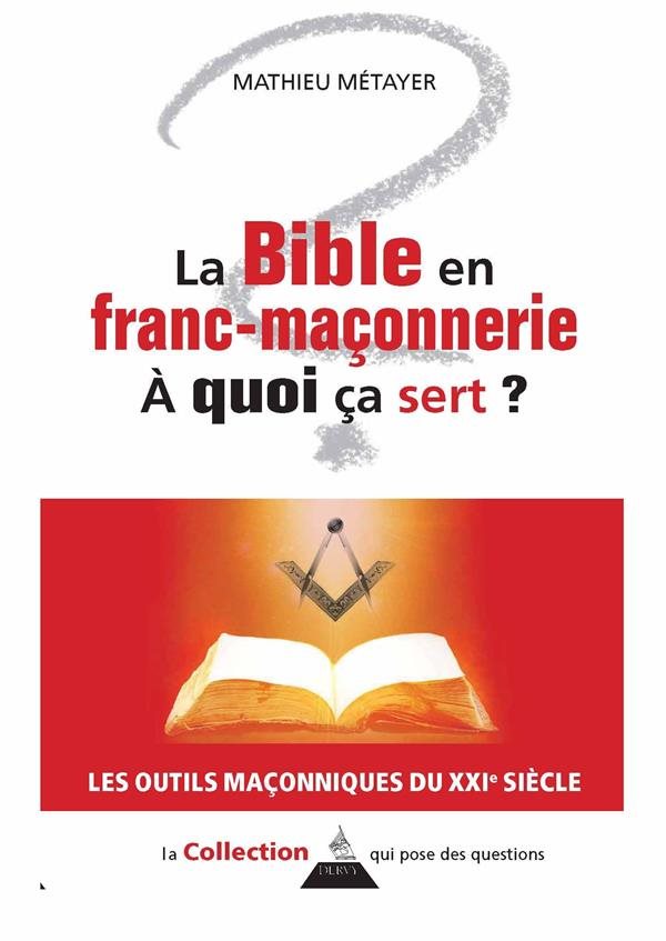 Couverture du livre La Bible en franc-maçonnerie, à quoi ça sert&nbsp;?