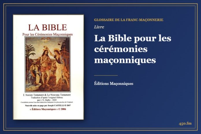 La Bible pour les cérémonies maçonniques (Livre) – Glossaire de la franc-maçonnerie 450.fm