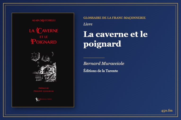 La caverne et le poignard (Livre) – Glossaire de la franc-maçonnerie 450.fm