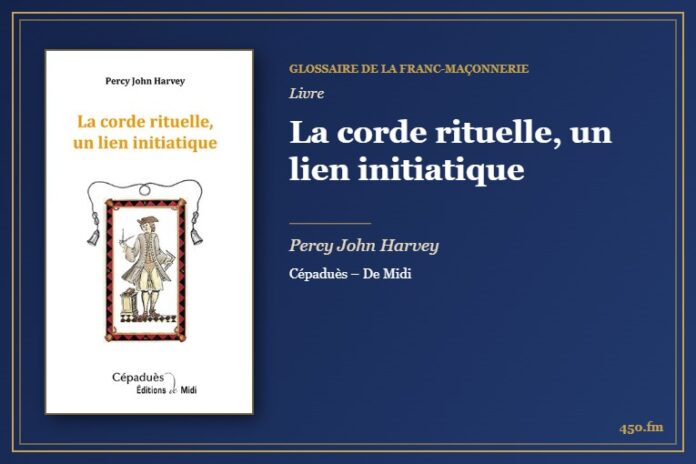 La corde rituelle, un lien initiatique (Livre) – Glossaire de la franc-maçonnerie 450.fm
