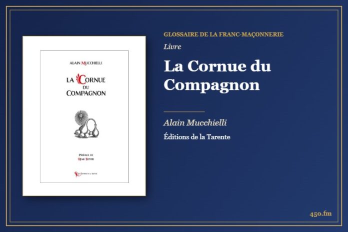 La Cornue du Compagnon (Livre) – Glossaire de la franc-maçonnerie 450.fm