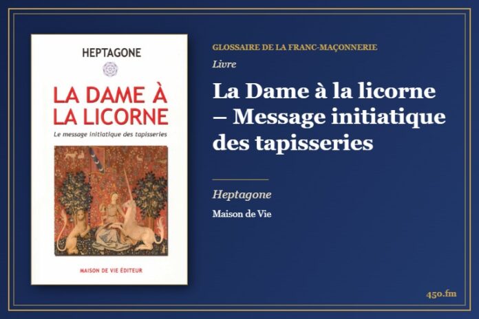 La Dame à la licorne – Message initiatique des tapisseries (Livre) – Glossaire de la franc-maçonnerie 450.fm