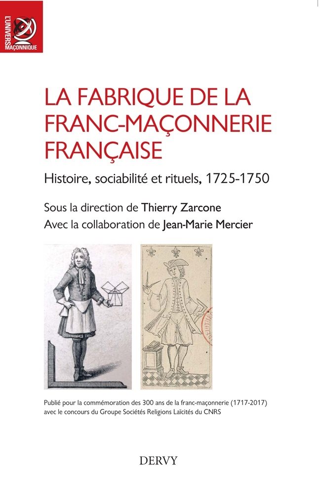 Couverture du livre La fabrique de la franc-maçonnerie française – Histoire, sociabilité et rituels, 1725-1750