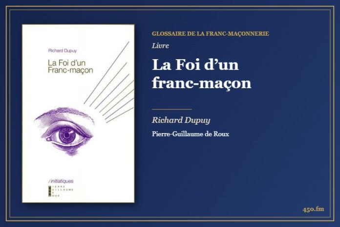 La Foi d’un franc-maçon (Livre) – Glossaire de la franc-maçonnerie 450.fm