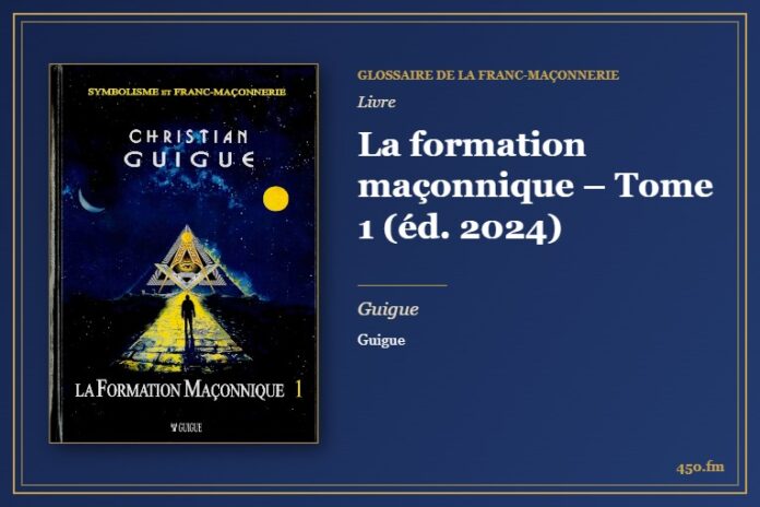 La formation maçonnique – Tome 1 (éd. 2024) (Livre) – Glossaire de la franc-maçonnerie 450.fm