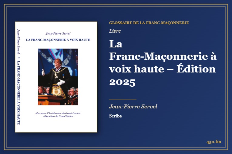 La Franc-Maçonnerie à voix haute – Édition 2025 (Livre) – Glossaire de la franc-maçonnerie 450.fm