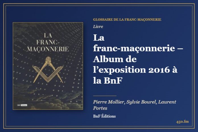 La franc-maçonnerie – Album de l’exposition 2016 à la BnF (Livre) – Glossaire de la franc-maçonnerie 450.fm