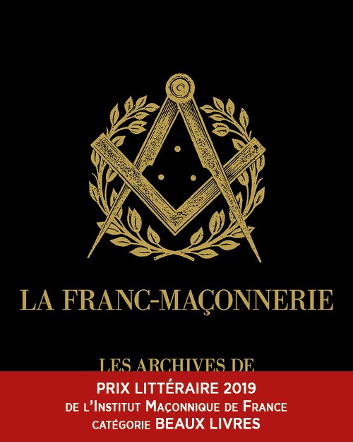 Couverture du livre La Franc-maçonnerie – Archives de la Grande Loge de France, 1717-2017
