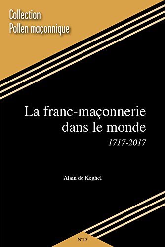 Couverture du livre La franc-maçonnerie dans le monde, 1717-2017