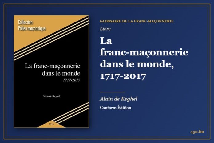 La franc-maçonnerie dans le monde, 1717-2017 (Livre) – Glossaire de la franc-maçonnerie 450.fm