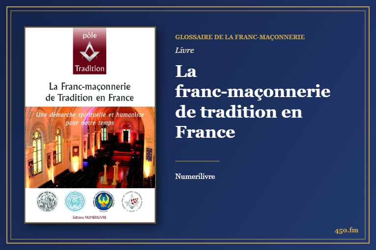 La franc-maçonnerie de tradition en France (Livre) – Glossaire de la franc-maçonnerie 450.fm