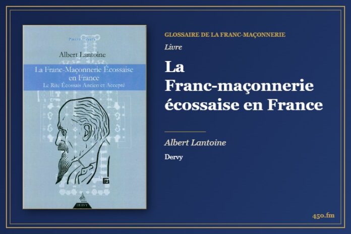 La Franc-maçonnerie écossaise en France (Livre) – Glossaire de la franc-maçonnerie 450.fm