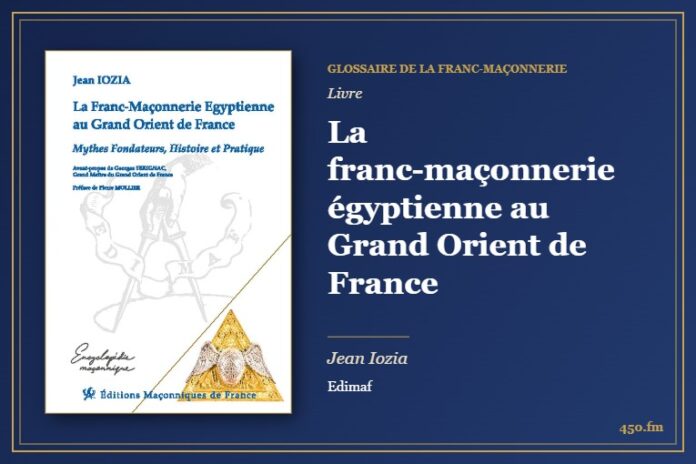 La franc-maçonnerie égyptienne au Grand Orient de France (Livre) – Glossaire de la franc-maçonnerie 450.fm