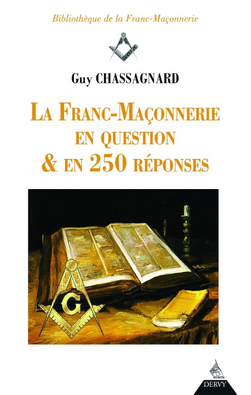 Couverture du livre La Franc-maçonnerie en question et en 250 réponses