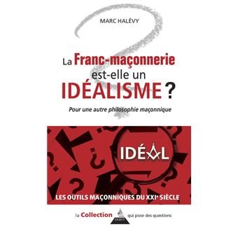 Couverture du livre La franc-maçonnerie est-elle un idéalisme&nbsp;?