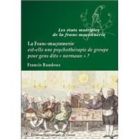 Couverture du livre La franc-maçonnerie est-elle une psychothérapie de groupe pour gens dits «&nbsp;normaux&nbsp;» ?