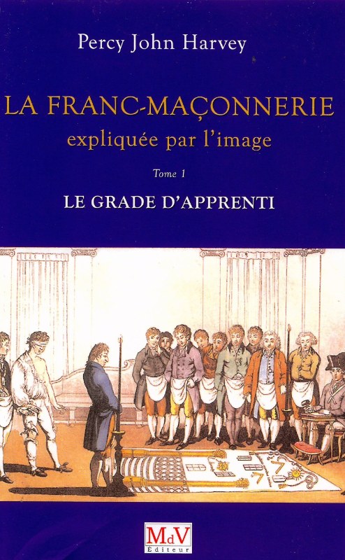 Couverture du livre La franc-maçonnerie expliquée par l’image – T1&nbsp;: Le grade d’Apprenti