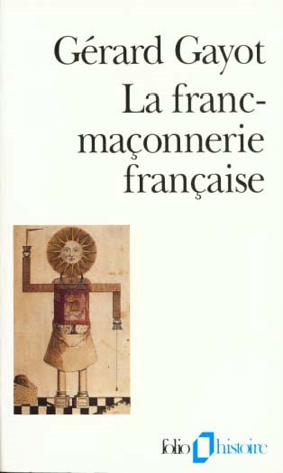 Couverture du livre La franc-maçonnerie française – Textes et pratiques